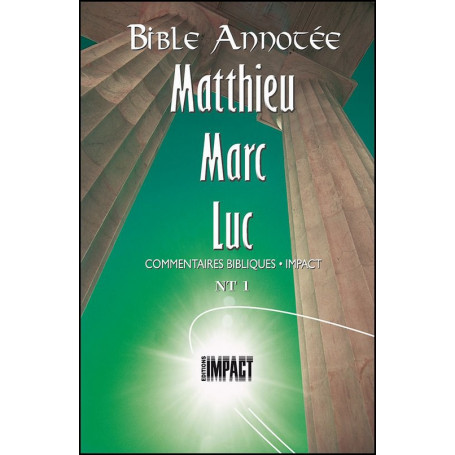 Bible Annotée NT 1 Matthieu Marc Luc
