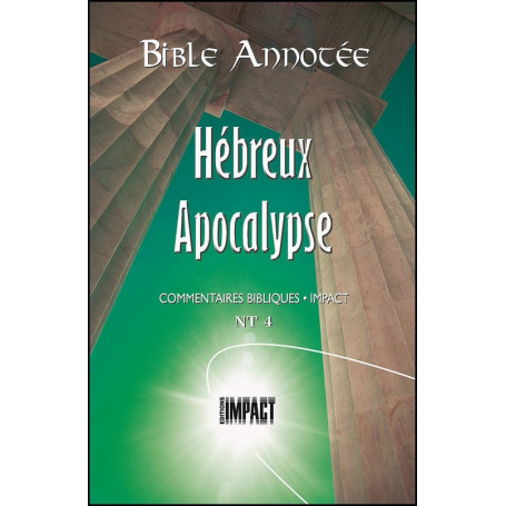 Bible Annotée NT 4 Hébreux à Apocalypse