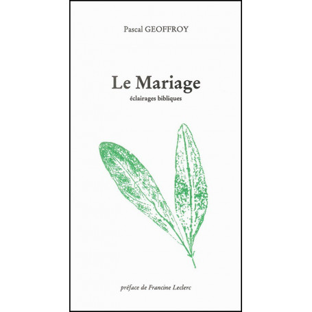 Le mariage - Eclairages bibliques – Pascal Geoffroy