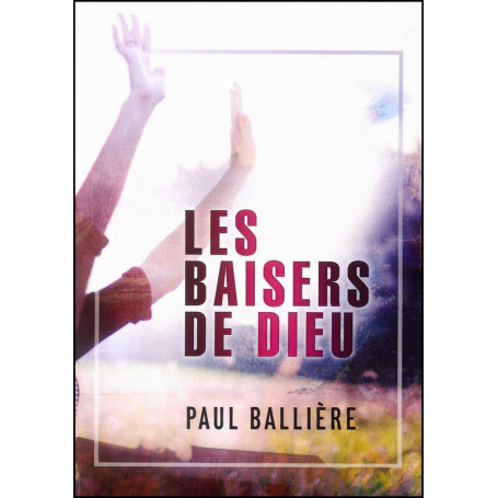 Les baisers de Dieu – Paul Ballière