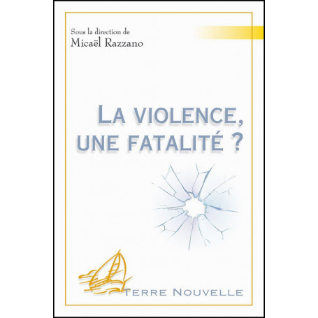 La violence une fatalité ? – sous la direction de Micaël Razzano
