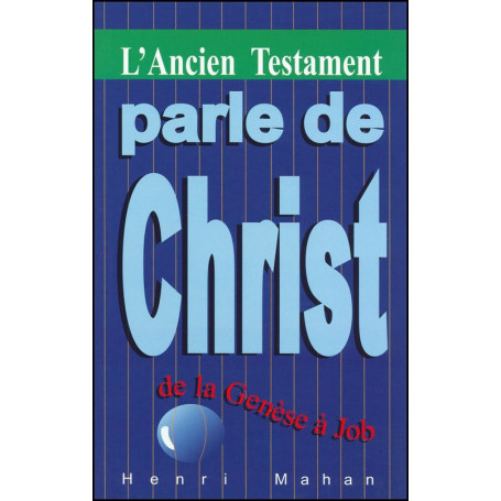 L’Ancien Testament parle de Christ – Henri Mahan
