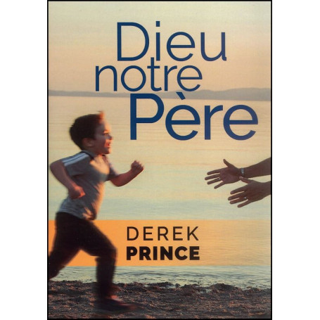 Dieu notre Père – Derek Prince