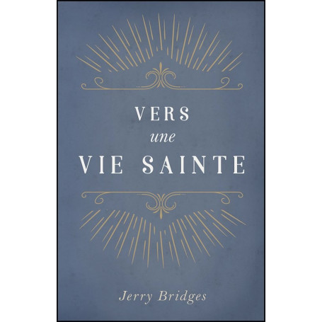 Vers une vie sainte – Jerry Bridges