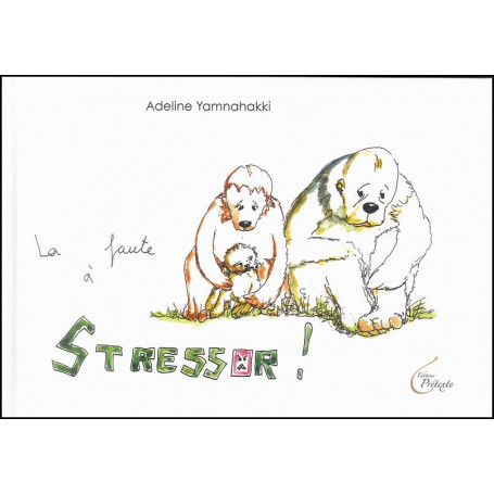 La faute à Stressor – Adeline Yamnahakki