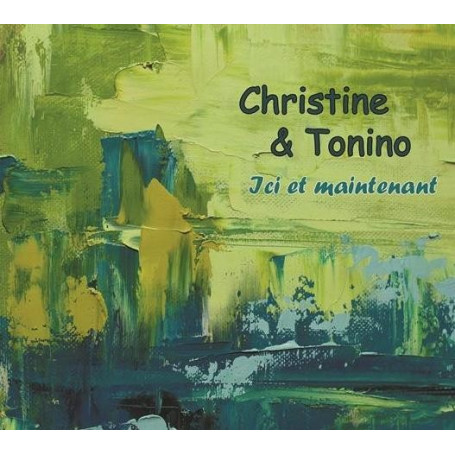 CD Ici et maintenant - Christine et Tonino