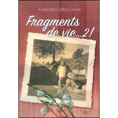 Fragments de vie... 2 ! – Francine Collin-Genet