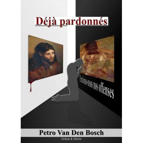 Déjà pardonnés – Petro Van Den Bosch