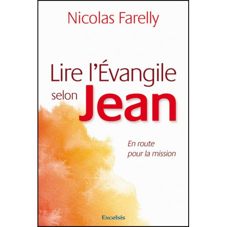 Lire l’évangile selon Jean – Nicolas Farelly