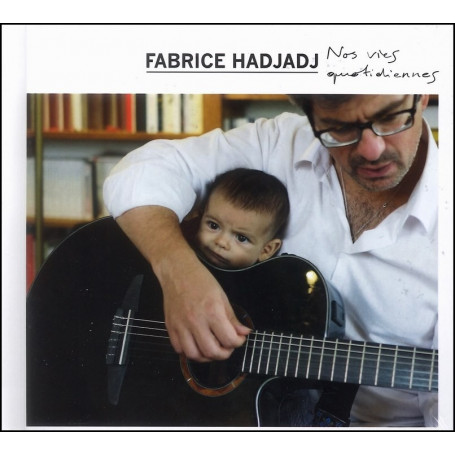 CD Nos Vies Quotidiennes - Fabrice Hadjadj