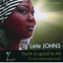 CD You're so good to me - Lele Johns