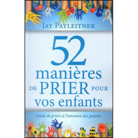 52 Manières de prier pour vos enfants – Jay Payleitner