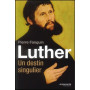 Luther Un destin singulier – Pierre Fanguin