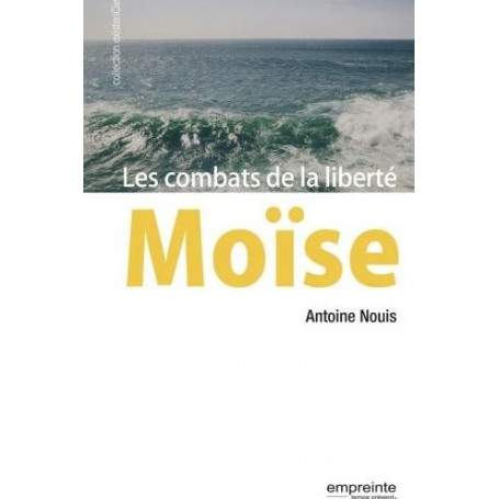 Moise - Les combats de la liberté – Antoine Nouis