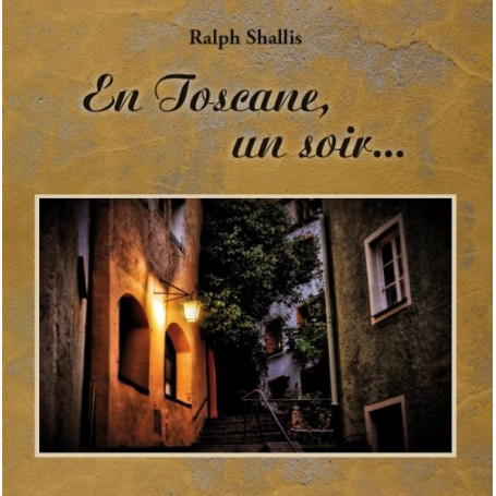 En Toscane, un soir… - Ralph Shallis