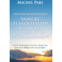 Vous pouvez maintenant vaincre les inquiétudes, les soucis, la peur et le découragement – Michel Pari