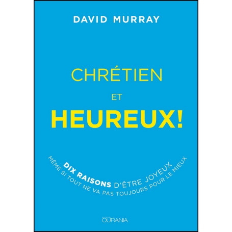 Chrétiens et heureux ! – David Murray