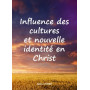 Influence des cultures et nouvelle identité en Christ – Alain André