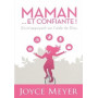 Maman et confiante – Joyce Meyer