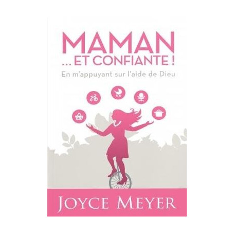 Maman et confiante – Joyce Meyer