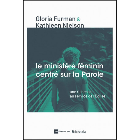 Le ministère féminin centré sur la parole – Gloria Furman & Kathleen Nielson