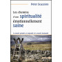 Les chemins d’une spiritualité émotionnellement saine – Peter Scazzero
