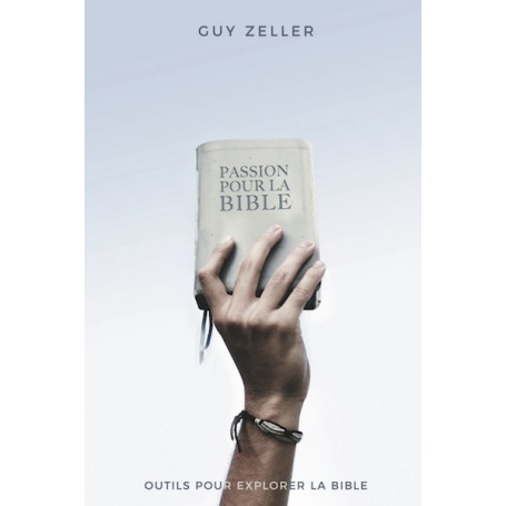 Passion pour la Bible – Guy Zeller