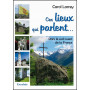 Ces lieux qui parlent… Dans le sud-ouest de la France – Carol Larrey