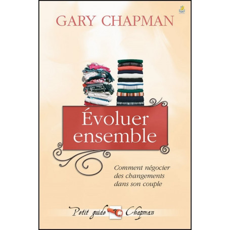 Evoluer ensemble – Gary Chapman