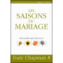 Les saisons du mariage – Gary Chapman