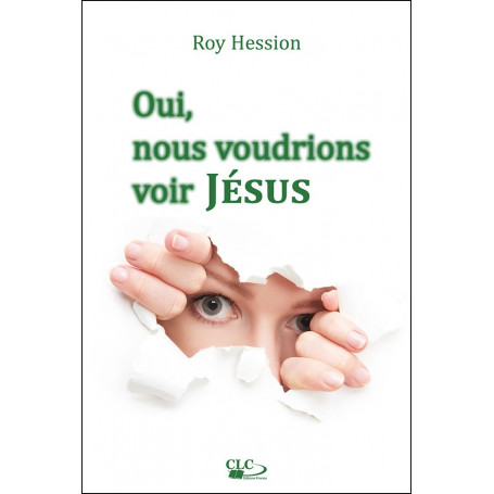 Oui, nous voudrions voir Jésus - Roy Hession