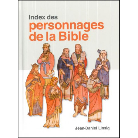 Index des personnages de la Bible - Jean-Daniel Linsig