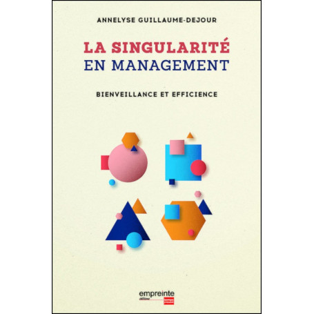 La singularité en management - Annelyse Guillaume-Dejour
