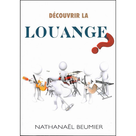Découvrir la louange - Nathanaël Beumier