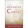 La divinité de Christ - John F. MacArthur