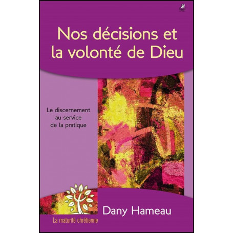 Nos décisions et la volonté de Dieu – Dany Hameau