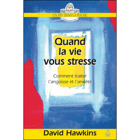 Quand la vie vous stresse – David Hawkins