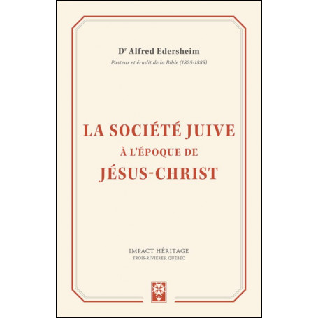 La Société juive à l'époque de Jésus-Christ - Dr. Alfred Edersheim