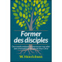 Former des disciples - Walter A. Henrichsen
