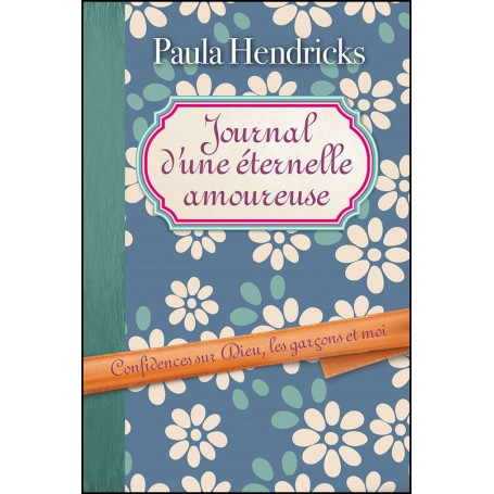 Journal d’une éternelle amoureuse - Paula Hendricks