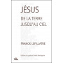 Jésus De la Terre jusqu'au ciel - Franck Lefillatre
