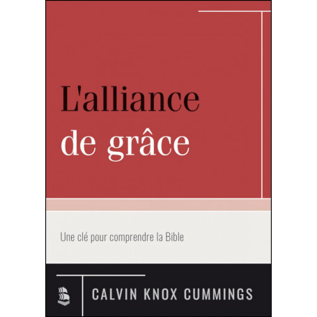 L’alliance de grâce - Calvin Knox Cummings