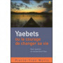 Yaebets ou le courage de changer sa vie - Pierre-Yves Wurtz
