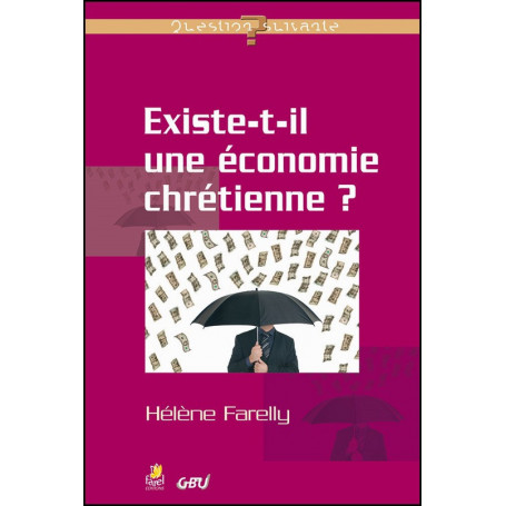 Existe-t-il une économie chrétienne ? - Hélène Farelly