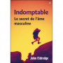 Indomptable - John Eldredge
