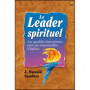 Le leader spirituel - Oswald J. Sanders