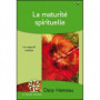 La maturité spirituelle Un Objectif réaliste - Dany Hameau