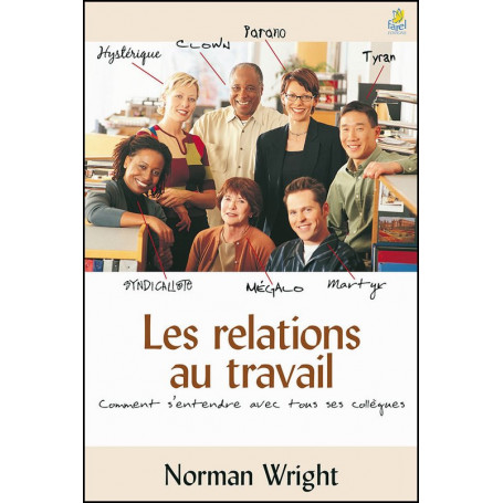 Les relations au travail - Norman H. Wright