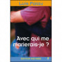 Avec qui me marierais-je ? - Luis Palau