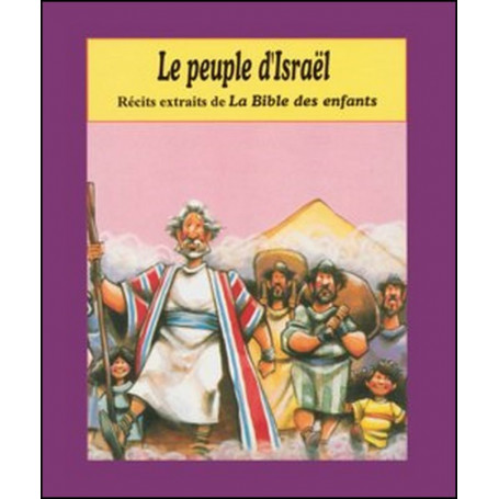 Le peuple d'Israël - Extraits de la Bible des enfants - Éditions Farel